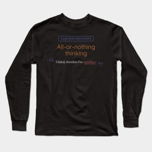 All-or-nothing Thinking Cognitive Distortion Long Sleeve T-Shirt